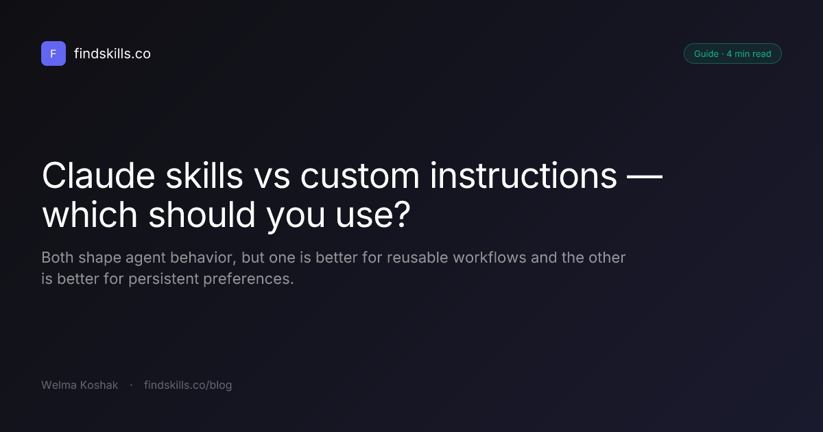 Claude skills vs custom instructions — which should you use?